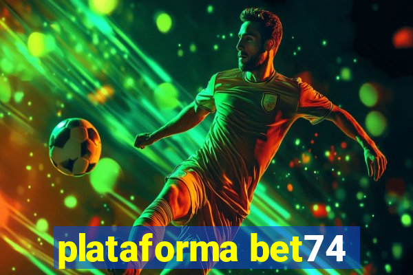 plataforma bet74